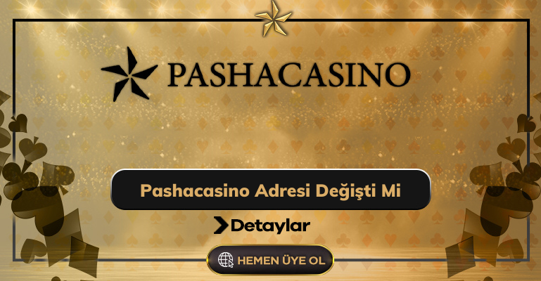 Pashacasino Adresi Değişti Mi