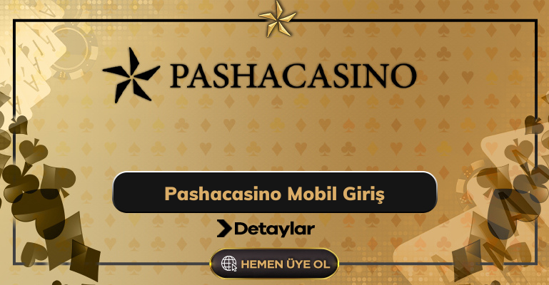 Pashacasino Mobil Giriş