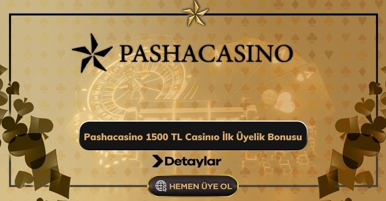 Pashacasino 1500 Tl Casinıo İlk Üyelik Bonusu