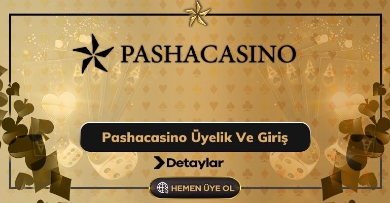 Pashacasino Üyelik Ve Giriş