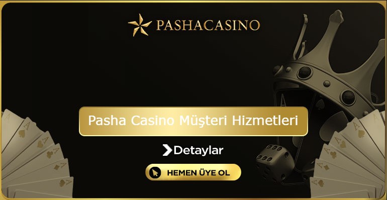 Pasha Casino Müşteri Hizmetleri